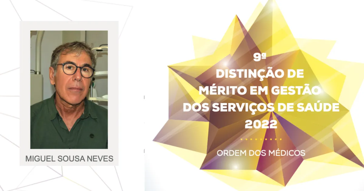 Prémio de Gestão dos Serviços de Saúde da Ordem dos Médicos atribuído ao Dr. Miguel Sousa Neves