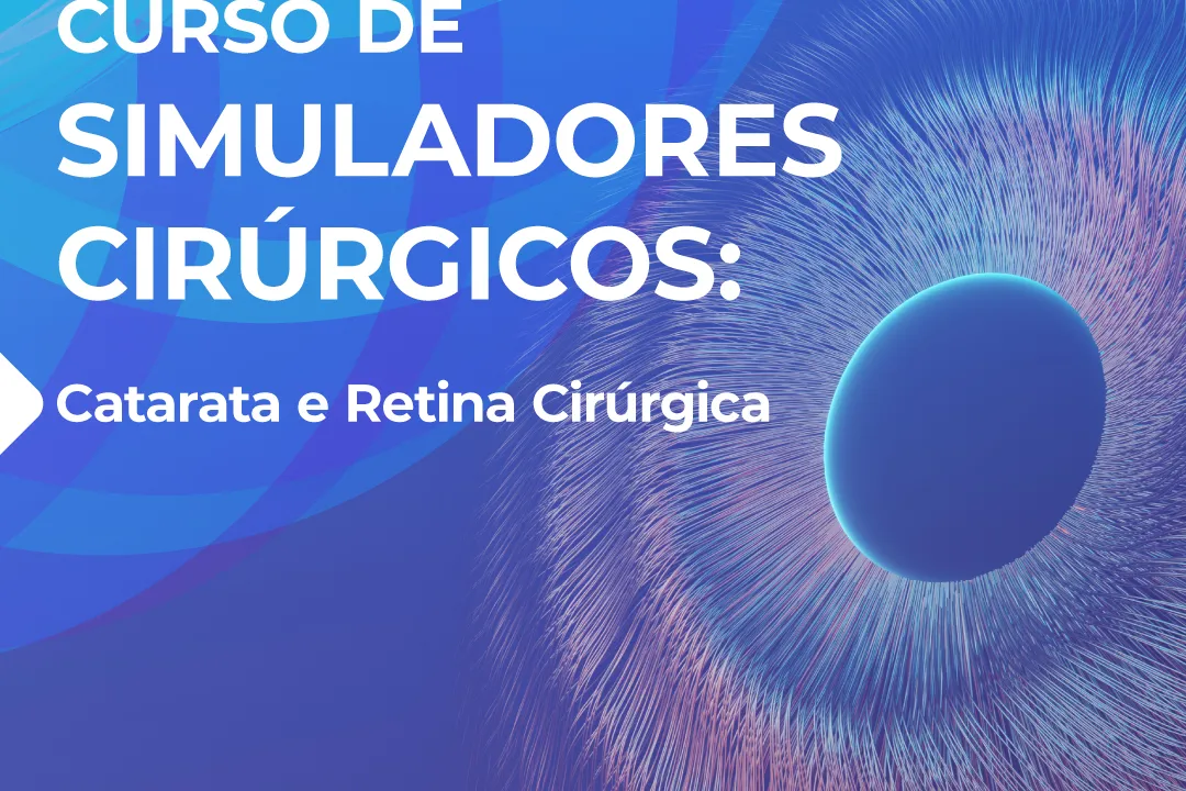 Curso de Simuladores Cirúrgicos: Catarata e Retina Cirúrgica — Lisboa